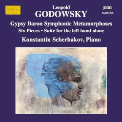 Piano Music, Vol. 11: Gypsy Baron Symphonic Metamorphoses / Six Pieces / Suite for the Left Hand Alone by Leopold Godowsky ;   Konstantin Scherbakov