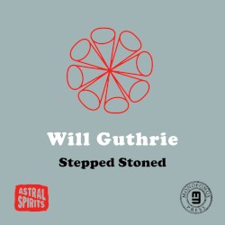 Stepped Stoned by Will Guthrie