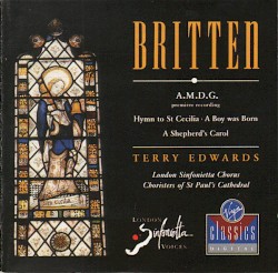 Unaccompanied Choral Music by Benjamin Britten ;   London Sinfonietta Chorus ,   Choristers of St Paul’s Cathedral ,   Terry Edwards