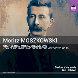 Orchestral Music, Volume One by Moritz Moszkowski ;   Sinfonia Varsovia ,   Ian Hobson