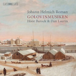 Golovinmusiken by Johann Helmich Roman ;   Höör Barock ,   Dan Laurin