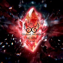FINAL FANTASY 35th Anniversary Distant Worlds: music from FINAL FANTASY Coral Live CD by New Japan Philharmonic