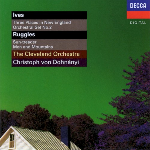 Ives: Three Places in New England / Orchestral Set no. 2 / Ruggles: Sun-treader / Men and Mountains