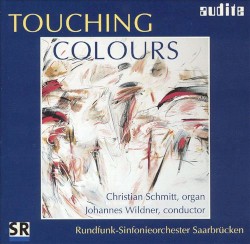 Touching Colours by Christian Schmitt ,   Johannes Wildner ,   Rundfunk‐Sinfonieorchester Saarbrücken