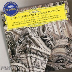 Te Deum / Motets / Psalm 150 by Anton Bruckner ;   Eugen Jochum ,   Berliner Philharmoniker