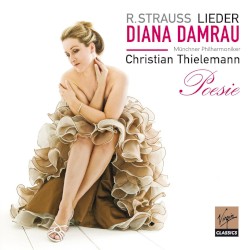 Lieder: Poesie (Münchner Philharmoniker feat. soprano: Diana Damrau, conductor: Christian Thielemann) by Diana Damrau