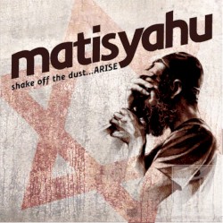 Shake Off the Dust...Arise by Matisyahu