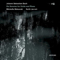 Six Sonatas for Violin and Piano by Johann Sebastian Bach ;   Michelle Makarski ,   Keith Jarrett