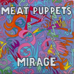Mirage by Meat Puppets