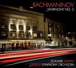 Symphony no. 2 by Rachmaninov ;   Detroit Symphony Orchestra ,   Leonard Slatkin