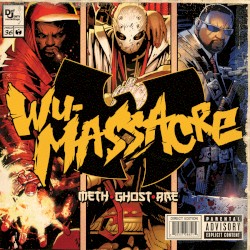 Wu-Massacre by Meth ,   Ghost  &   Rae