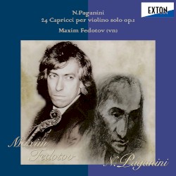Paganini: 24 Caprices for Solo Violin, Op. 1 by Максим Федотов