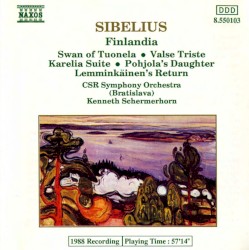Finlandia / Swan of Tuonela / Valse Triste / Karelia Suite / Pohjola's Daughter / Lemminkäinen's Return by Jean Sibelius ;   CSR Symphony Orchestra (Bratislava) ,   Kenneth Schermerhorn