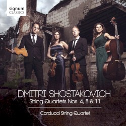 String Quartets nos. 4, 8 & 11 by Dmitri Shostakovich ;   Carducci String Quartet