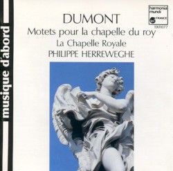 Motets Pour La Chapelle Du Roy by Henry Dumont ;   La Chapelle Royale ,   Philippe Herreweghe