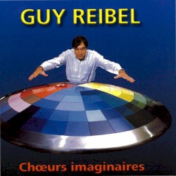 Chœurs imaginaires by Guy Reibel