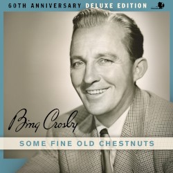 Some Fine Old Chestnuts by Bing Crosby  with   Buddy Cole & His Trio