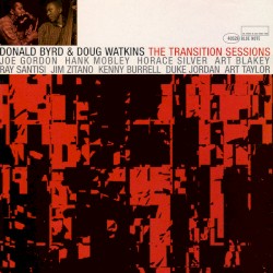 The Transition Sessions by Donald Byrd  &   Doug Watkins