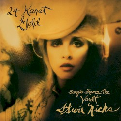 24 Karat Gold: Songs From the Vault by Stevie Nicks