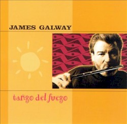 Tango del Fuego by James Galway