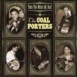 Turn the Water on, Boy! by The Coal Porters
