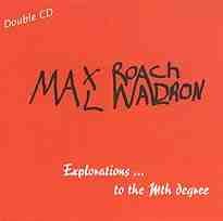 Explorations… to the Mth Degree by Max Roach  &   Mal Waldron