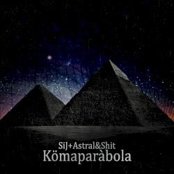 Kömaparàbola by SiJ  +   Astral & Shit