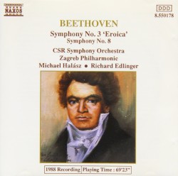 Symphony no. 3 "Eroica" / Symphony no. 8 by Ludwig van Beethoven ;   Zagreb Philharmonic ,   Richard Edlinger ,   CSR Symphony Orchestra ,   Michael Halász
