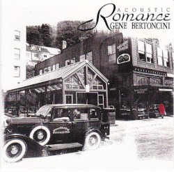 Acoustic Romance by Gene Bertoncini  with   Akira Tana  and   Rufus Reid