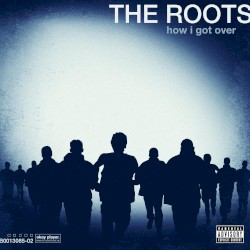 How I Got Over by The Roots