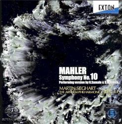 Symphony no. 10: Performing Version by N. Samale & G. Mazzuca by Mahler ,   N. Samale ,   G. Mazzucato ;   Martin Sieghart ,   The Arnhem Philharmonic Orchestra