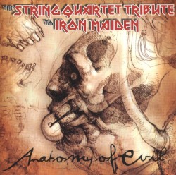 Anatomy of Evil: The String Quartet Tribute to Iron Maiden by Vitamin String Quartet  feat.   The Little Emo Quartet