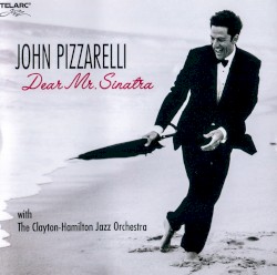 Dear Mr. Sinatra by John Pizzarelli