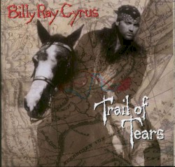 Trail of Tears by Billy Ray Cyrus