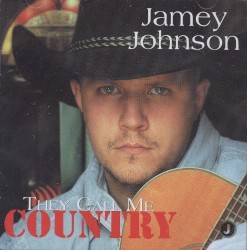 They Call Me Country by Jamey Johnson