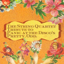 The String Quartet Tribute to Panic at the Disco's Pretty. Odd. by Vitamin String Quartet  feat.   The YA BABY! String Quartet