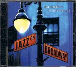 Jazz on Broadway by Jack Jezzro  with The   Beegie Adair Trio