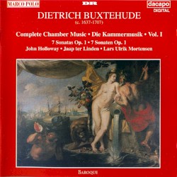 Seven Sonatas, op. 1 by Dietrich Buxtehude ;   John Holloway ,   Jaap ter Linden ,   Lars Ulrik Mortensen