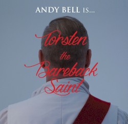Torsten the Bareback Saint by Andy Bell