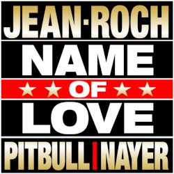 Name of Love by Jean‐Roch  feat.   Pitbull  &   Nayer