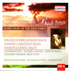 Geistliche Musik der Bach Familie, vol 4 by Wilhelm Friedemann Bach ,   Johann Ludwig Bach ;   Rheinische Kantorei ,   Das Kleine Konzert ,   Hermann Max