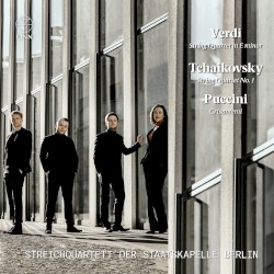 Verdi: String Quartet in E Minor / Tchaikovsky: String Quartet No. 1 / Puccini: Crisantemi by Verdi ,   Tchaikovsky ,   Puccini ;   Streichquartett der Staatskapelle Berlin