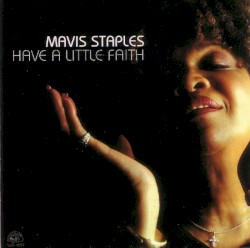 Have a Little Faith by Mavis Staples