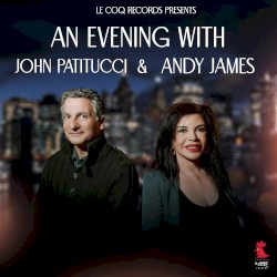 An Evening with Andy James & John Patitucci by Andy James