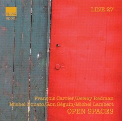 Open Spaces by François Carrier  /   Dewey Redman  /   Michel Donato  /   Ron Séguin  /   Michel Lambert