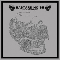 The Hoak Sessions / Lack Of Interest by Bastard Noise  /   Lack of Interest
