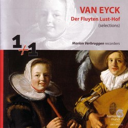 VAN EYCK Der Fluyten Lust-Hof volume 1 et volume 2 CD 1 by Marion Verbruggen