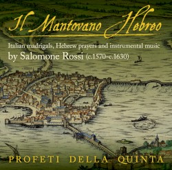 Il Mantovano Hebreo by Salamone Rossi ;   Profeti della Quinta