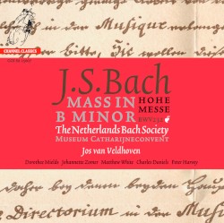 Bach: Mass in B-Minor / The Netherlands Bach Society, Jos van Veldhoven by Johann Sebastian Bach ;   The Netherlands Bach Society  &   Jos van Veldhoven