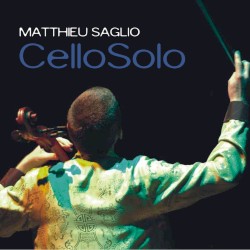 Cello Solo by Matthieu Saglio